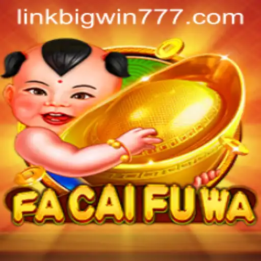 Explore the Thrills of FaCaiFuWa: A Gaming Adventure with Bigwin777