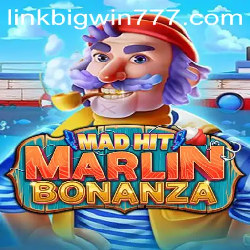 Experience the Thrill of MadHitMarlinBonanza with Bigwin777