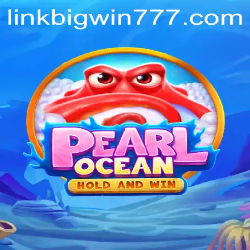 Dive into the Thrilling World of PearlOcean with Bigwin777