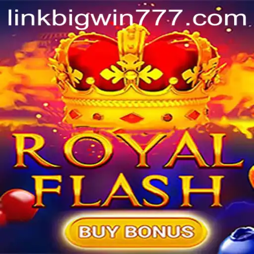 Discover the Excitement of RoyalFlashBuyBonus and Bigwin777